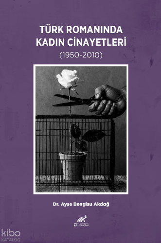 Türk Romanında Kadın Cinayetleri (1950-2010)