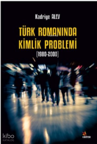 Türk Romanında Kimlik Problemi (1980-2000)