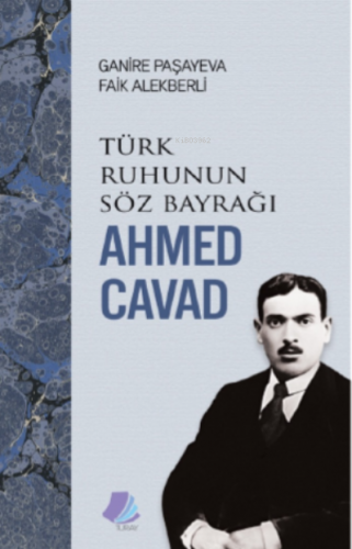 Türk Ruhunun Söz Bayrağı Ahmed Cavad