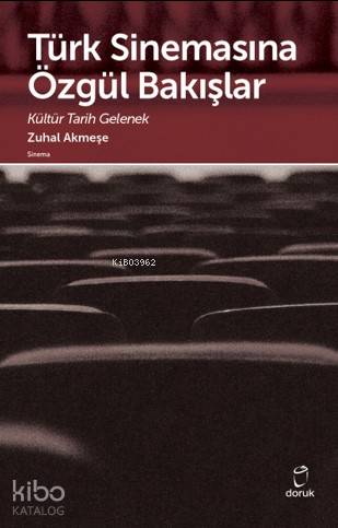 Türk Sinemasına Özgül Bakışlar; Kültür Tarih Gelenek | Zuhal Akmeşe | 