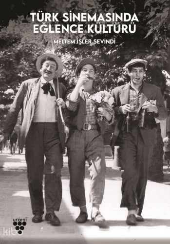 Türk Sinemasında Eğlence Kültürü