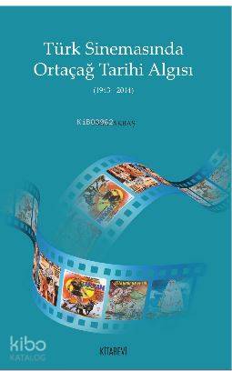 Türk Sinemasında Ortaçağ Tarihi Algısı; 1943 - 2014