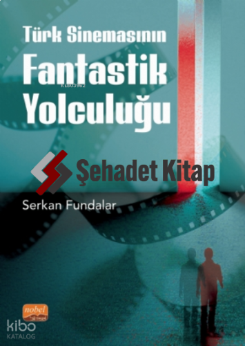 Türk Sinemasının Fantastik Yolculuğu