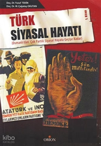 Türk Siyasal Hayatı 1. Kitap | Yusuf Tekin | Orion Kitabevi