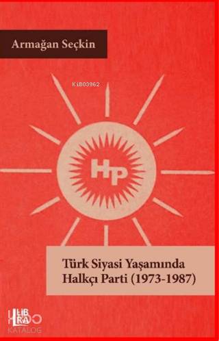 Türk Siyasi Yaşamında Halkçı Parti (1973-1987)