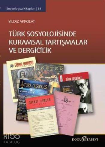 Türk Sosyolojisinde Kuramsal Tartışmalar ve Dergicilik