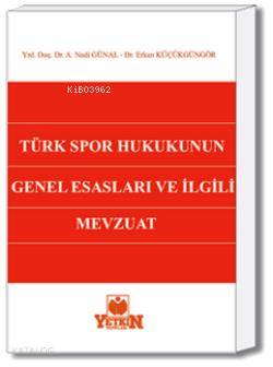 Türk Spor Hukukunun Genel Esasları ve İlgili Mevzuat