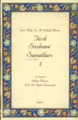 Türk Süsleme Sanatları 2 | Aykut Kazancıgil | İşaret Yayınları