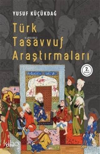 Türk Tasavvuf Araştırmaları | Yusuf Küçükdağ | Çizgi Kitabevi