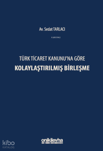 Türk Ticaret Kanunu'na Göre Kolaylaştırılmış Birleşme (Ciltli)