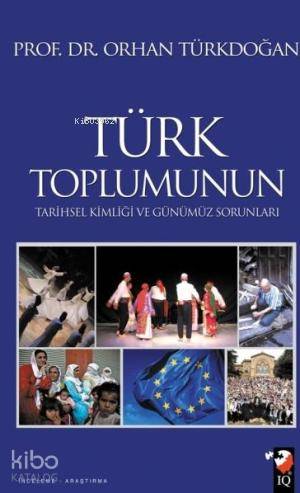 Türk Toplumunun Tarihsel Kimliği ve Günümüz Sorunları