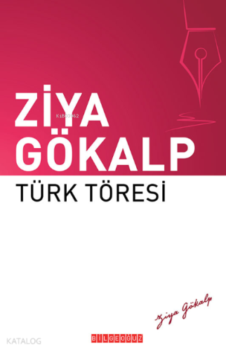 Türk Töresi | Ziya Gökalp | Bilge Oğuz Yayınları