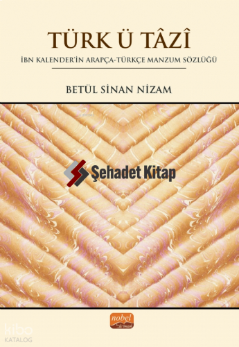 Türk Ü Tazi - İbn Kalenderin Arapça-Türkçe Manzum Sözlüğü