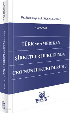Türk ve Amerikan Şirketler Hukukunda Ceo'nun Hukuki Durumu