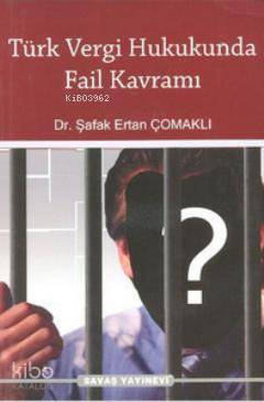 Türk Vergi Hukukunda Fail Kavramı