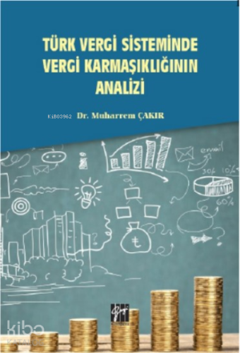 Türk Vergi Sisteminde Vergi Karmaşıklığının Analizi