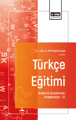Türkçe Eğitimi Alanında Uluslararası Araştırmalar- III