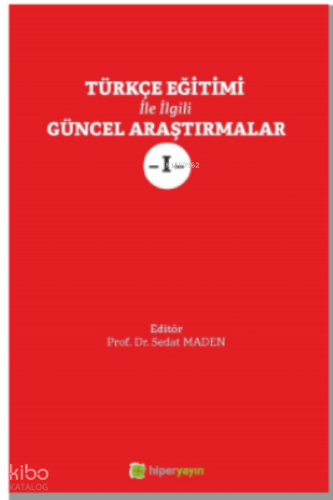 Türkçe Eğitimi İle İlgili Güncel Araştırmalar I | Sedat Maden | Hiper 