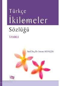 Türkçe İkilemeler Sözlüğü Tanıklı