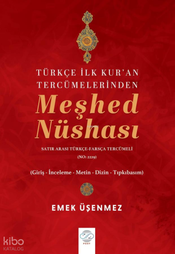 Türkçe İlk Kur'an Tercümelerinden - Meşhed Nüshası;Satır Arası Türkçe-Farsça Tercümeli