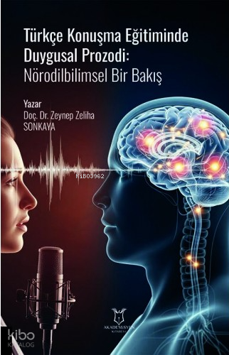 Türkçe Konuşma Eğitiminde Duygusal Prozodi;Nörodilbilimsel Bir Bakış