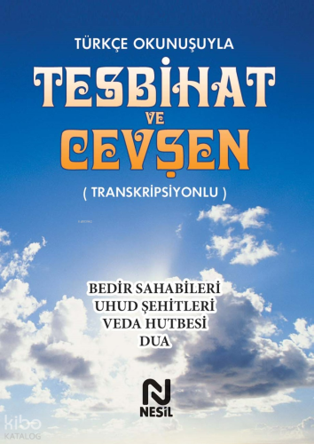 Türkçe Okunuşuyla Tesbihat ve Cevşen | Kolektif | Nesil Yayınları