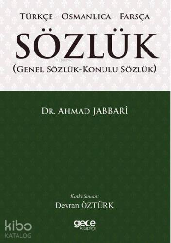 Türkçe - Osmanlıca - Farsça Sözlük; Genel Sözlük - Konulu Sözlük