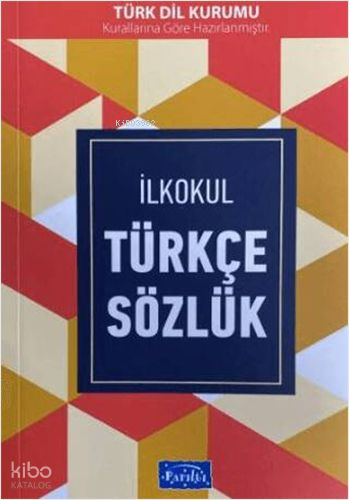 Türkçe Sözlük İlkokul | Kolektif | Parıltı Yayıncılık