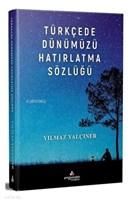 Türkçede Dünümüzü Hatırlatma Sözlüğü (Ciltli) | Yılmaz Yalçıner | Ergu