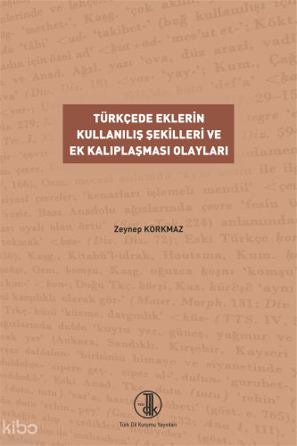 Türkçede Eklerin Kullanılış Şekilleri ve ek Kalıplaşması Olayları