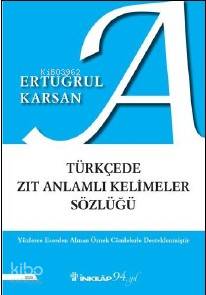 Türkçede Zıt Anlamlı Kelimeler Sözlüğü