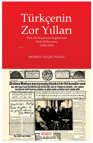 Türkçenin Zor Yılları;Türk Dil Planlaması Bağlamında Türk Dil Kurum (1