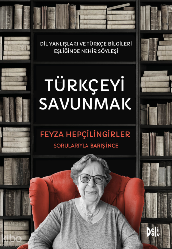 Türkçeyi Savunmak | Feyza Hepçilingirler | Deli Dolu