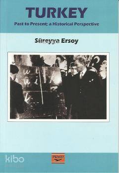 Turkey; Past to Present a Historical Perspective
