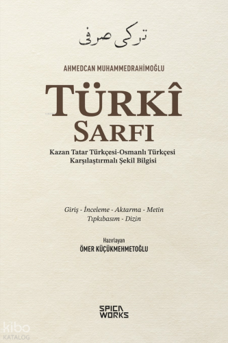 Türkî Sarfı;Kazan Tatar Türkçesi-Osmanlı Türkçesi Karşılaştırmalı Şekil Bilgisi