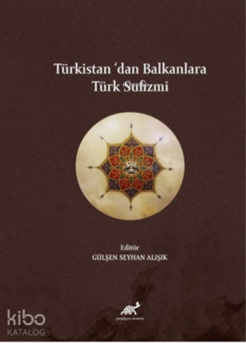 Türkistan’dan Balkanlara Türk Sufizmi