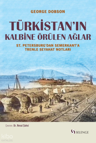 Türkistan'ın Kalbine Örülen Ağlar;St. Petersburg'dan Semerkant'a Trenle Seyahat Notları