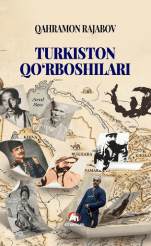 Turkiston Qo‘rboshıları | Qahramon Rajabov | Akademi Titiz Yayınları