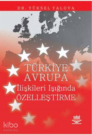 Türkiye Avrupa İlişkileri Işığında Özelleştirme