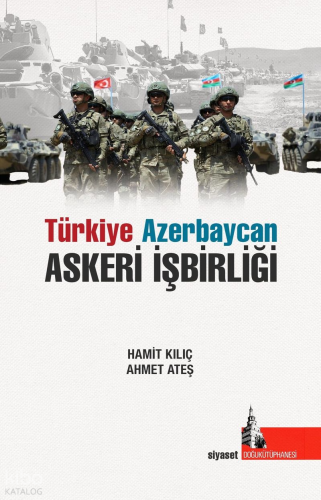 Türkiye Azerbaycan Askeri İşbirliği | Kolektif | Doğu Kütüphanesi