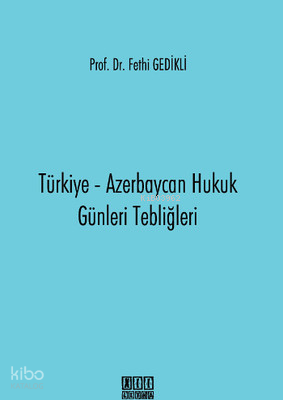 Türkiye-Azerbaycan Hukuk Günleri Tebliğleri