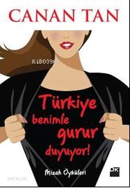 Türkiye Benimle Gurur Duyuyor