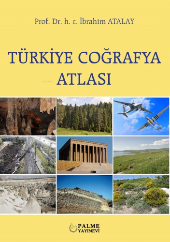 Türkiye Coğrafya Atlası | H.C. İbrahim Atalay | Palme Yayınevi