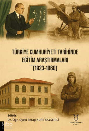 Türkiye Cumhuriyeti Tarihinde Eğitim Araştırmaları (1923-1960) | Serap