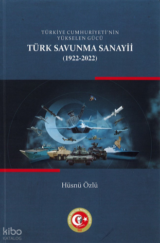 Türkiye Cumhuriyetinin Yükselen Gücü (Ciltli);Türk Savunma Sanayii (19