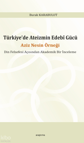 Türkiye’de Ateizmin Edebî Gücü;Aziz Nesin Örneği | Burak Karabulut | A
