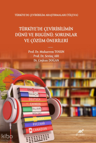 Türkiye’de Çeviribilimin Dünü ve Bugünü: Sorunlar ve Çözüm Önerileri