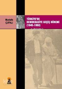 Türkiye´de Demokrasiye Geçiş Dönemi (1945-1950)