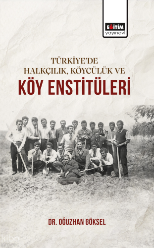 Türkiye’de Halkçılık, Köycülük ve Köy Enstitüleri