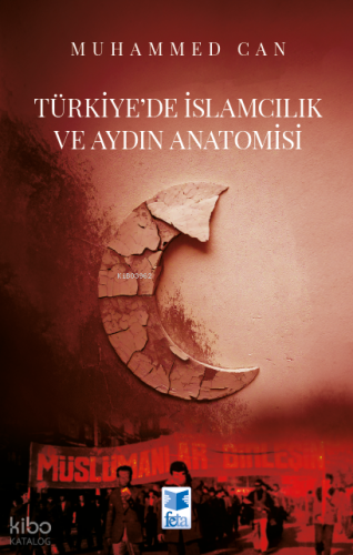 Türkiye’de İslamcılık ve Aydın Anatomisi